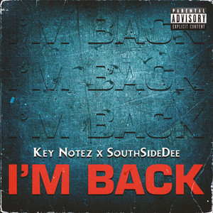 Im Back by SouthSideDee, Key Notez
