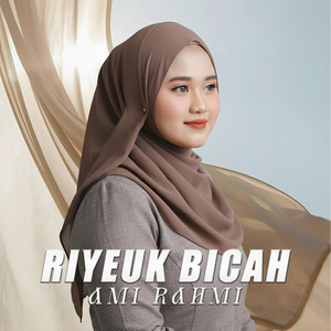 Ami Rahmi - Riyeuk Bicah