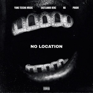 NO LOCATION by YANG TEECHA MUSIC, EASTLANDO BENZ NA PRADO