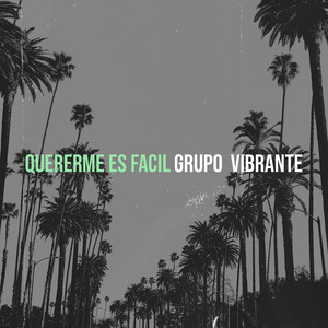 Grupo Vibrante - Quererme Es Fácil