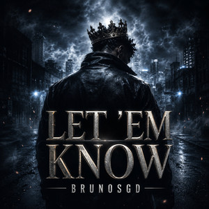 Let ’Em Know by Bruno Sgd