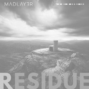 Residue by Madlayer