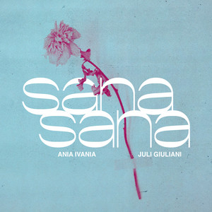 Sana sana by Ania Ivania, Juli Giuliani