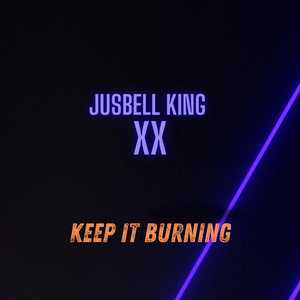 Keep It Burning by Jusbell king xx