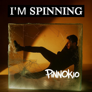I'm Spinning by PinnOKio