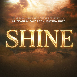 Shine by A1 Beanz, Isaac Leo, Dat Boy Dope