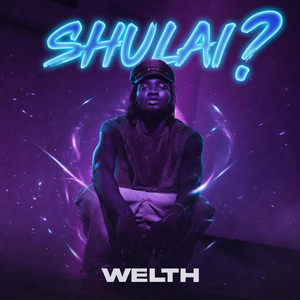 SHULAI? by WELTH