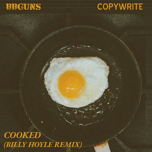 Cooked - Remix by BBGuns, Billy Hoyle, Copywrite