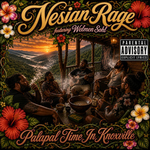 PALAPAL TIME IN KNOXVILLE by Nesian Rage