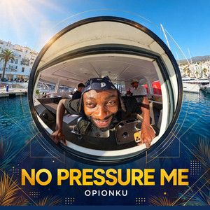 No Pressure Me by Opionku