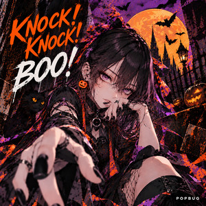 KNOCK! KNOCK! BOO! by POPBUG