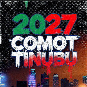2027 Comot Tinubu by Standard Muzick