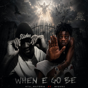 When E Go Be by MTA_Materia, Ofour2