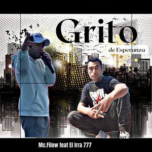 Grito de Esperanza by El Irra 777, Mcfilow