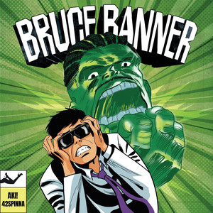 BRUCE BANNER by Aki!, 42Spinna