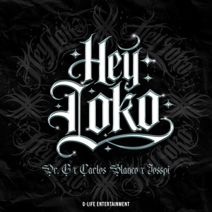 Hey Loko by Dr. G, Carlos Blanco, Josspi