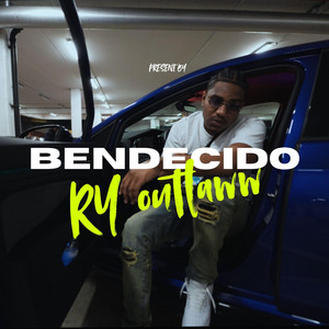RY Outlaww - Bendecido