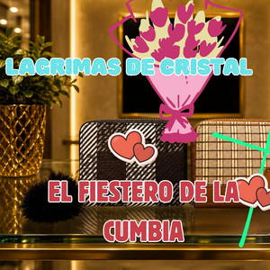 LAGRIMAS DE CRISTAL by EL FIESTERO DE LA CUMBIA