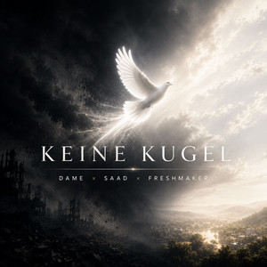 KEINE KUGEL by Dame, Saad, Freshmaker