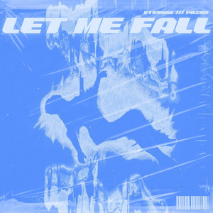 LET ME FALL by ETERNAL, PRZMA
