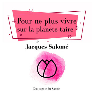 Pour ne plus vivre sur la planète taire (Les classiques du développement personnel)