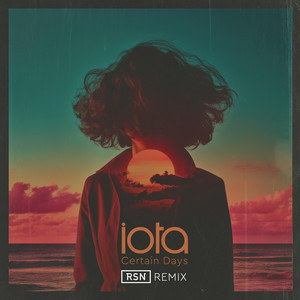 Certain Days - RSN Remix by Iota, Rsn