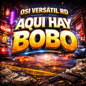 A QUI HAY BOBO by OSI VERSATIL RD