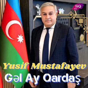 Yusif Mustafayev - Gəl Ay Qardaş