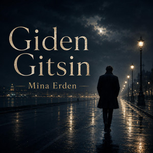 Giden gitsin by Mina Erden