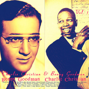 Charlie Christian & Benny Goodman, Vol. 1 - Album by Benny Goodman 