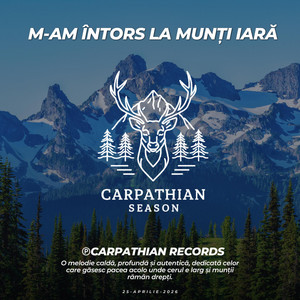M-am Întors La Munți Iară by Carpathian Season
