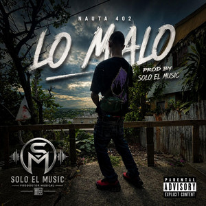 Lo malo - 2K26 by Nauta 402, Solo el music
