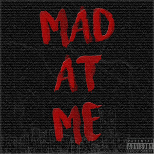 Mad at Me