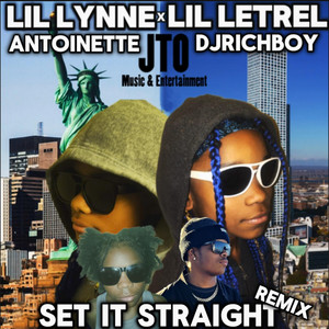 SET IT STRAIGHT (REMIX) by JTOMusic, ANTOINETTE, DJRICHBOY, LIL LETREL, LIL LYNNE