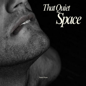 That Quiet Space by Naevi Rose