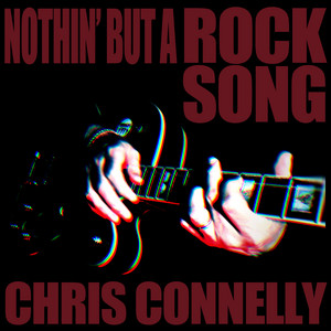 Nothin' but a Rock Song by Chris Connelly