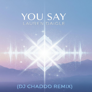 Dj Chaddo - You Say (feat. Lauren Diagle)