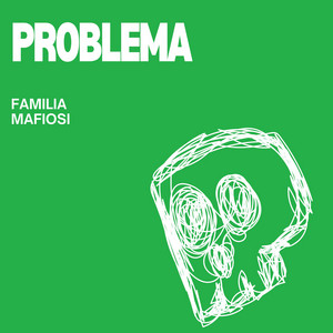 PROBLEMA by Familia Mafiosi