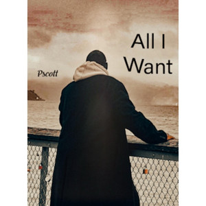 All I want by Pscott