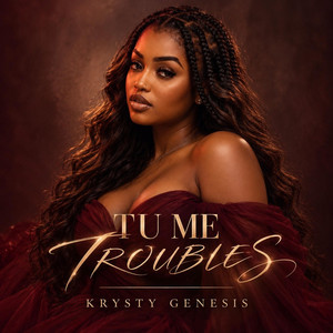 Tu me troubles by Krysty Genesis