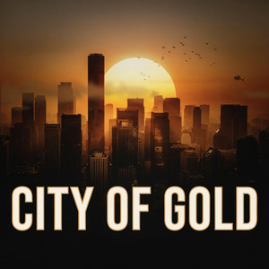 CITY OF GOLD by LXNARVIBEXX