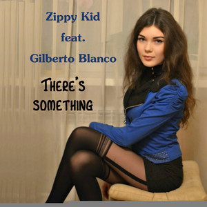 There’s something (feat. Gilberto Blanco)