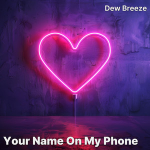 Your Name on My Phone by Dew Breeze