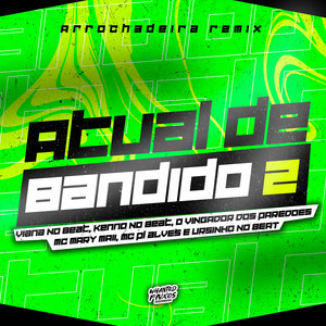 Viana No Beat, Kenno no Beat, Mc Mary Maii, Mc PL Alves, O Vingador Dos Paredões & Ursinho No Beat - Atual de Bandido 2 (Remix)