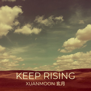 Keep Rising by XuanMoon 玄月