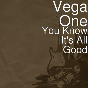You Know It's All Good by Vega One, Kriel