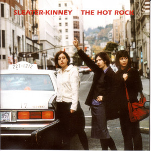 Hot Rock - música y letra de Sleater-Kinney | Spotify