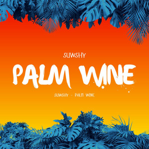 Palm Wine by Suwshy