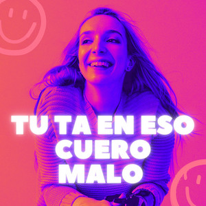 Tu Ta En Eso Cuero Malo by Jazberl