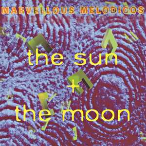 The Sun + the Moon (1000 Light Years Radio Mix) by Marvellous Melodicos